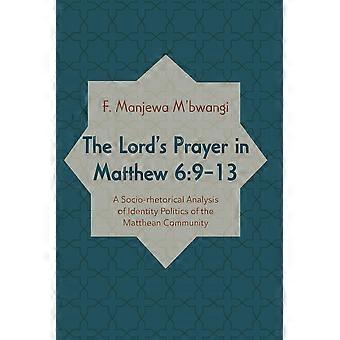 The Lord's Prayer In Matthew 69-13 - F. Manjewa M'bwangi - Paperback - en Book
