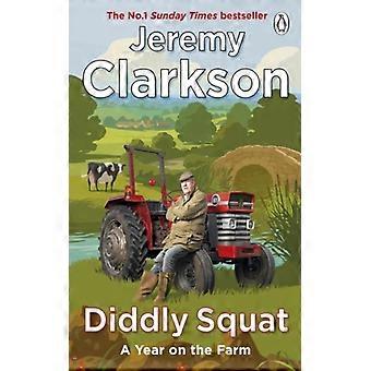 Diddly Squat A Year On The Farm - Jeremy Clarkson - Paperback - English Book - Biography