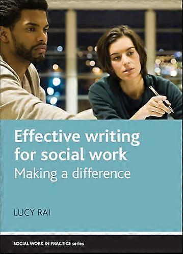 Effective Writing for Social Work Making a Difference