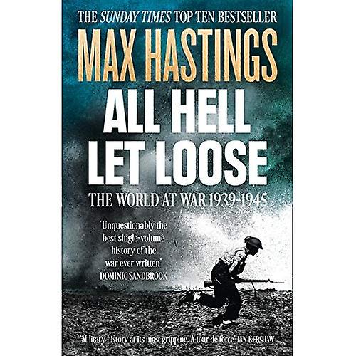 All Hell Let Loose: The World at War 1939-1945