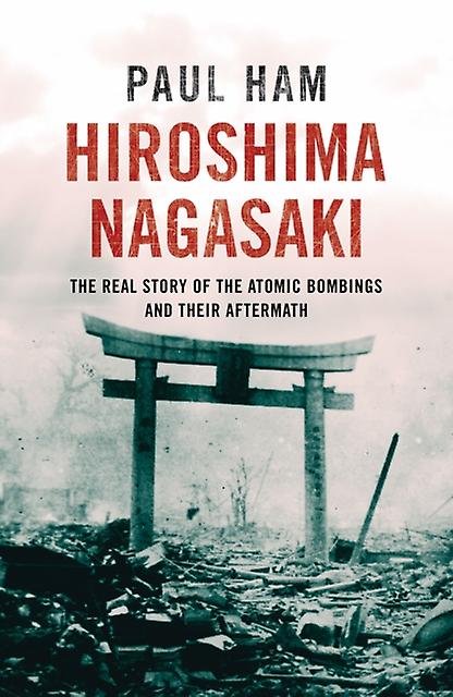 Hiroshima Nagasaki by Paul Ham Paperback