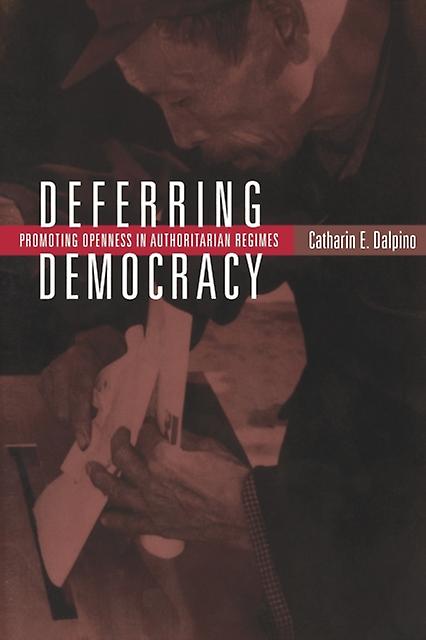 Deferring Democracy by Catharin E. Dalpino Paperback Book