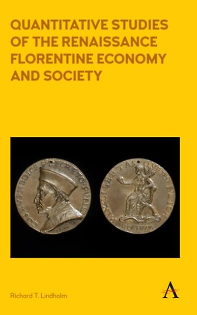 Quantitative Studies Of The Renaissance Florentine Economy And Society by Richard T. Lindholm Paperback Book