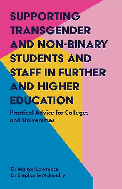 Supporting Transgender And Nonbinary Students And Staff In Further And Higher Ed by Stephanie Mckendry Paperback