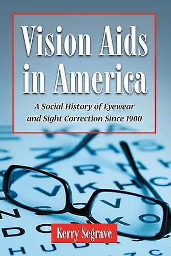 Vision Aids In America - Kerry Segrave - Sociology and anthropology - McFarland & Co Inc - Paperback