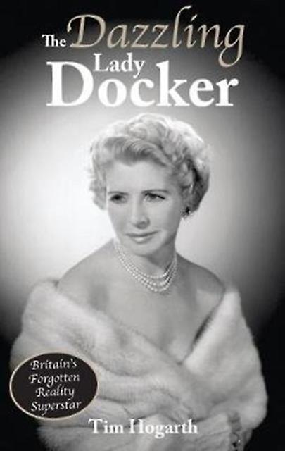 The Dazzling Lady Docker by Tim Hogarth Paperback