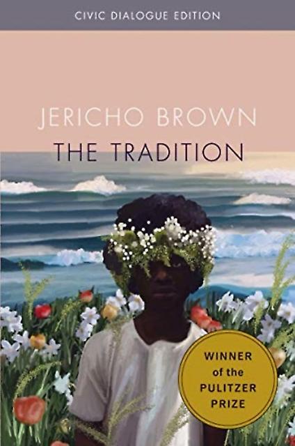 The Tradition Civic Dialog Edition by Jericho Brown Paperback Book