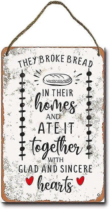 Eles partiram o pão em suas casas e comeram juntos Retro pendurado sinal de metal 8x12 polegadas ou 12x16 polegadas