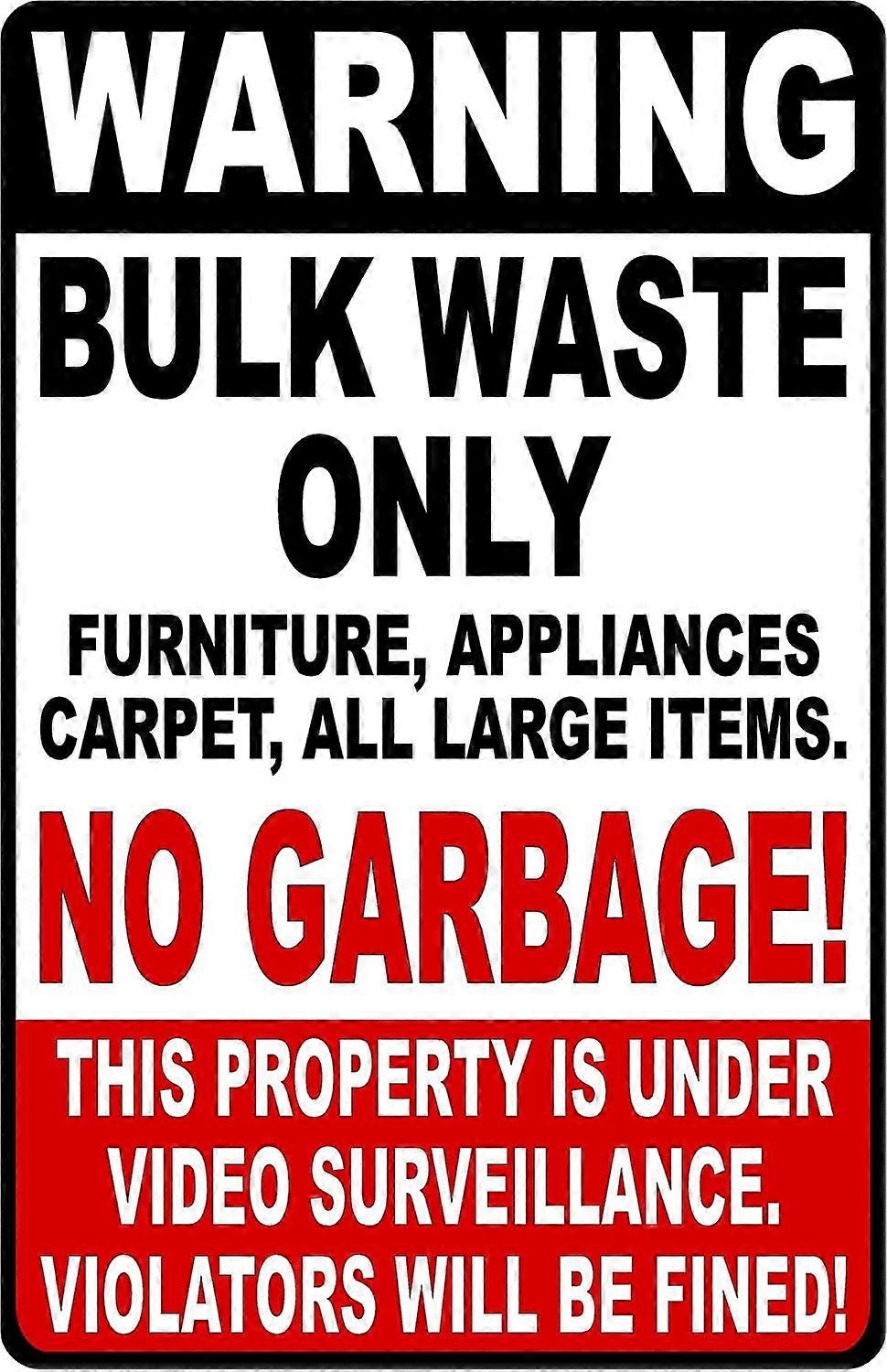 Warning Bulk Waste Only No Garbage Sign. 12x18 Metal.