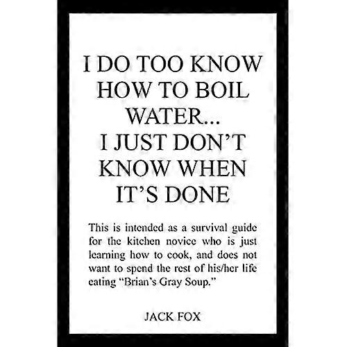 I Do Too Know How to Boil Water...I Just Don't Know When It's Done