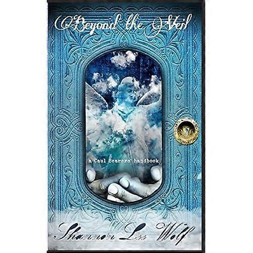 Beyond the Veil: A Caul Bearer's Handbook