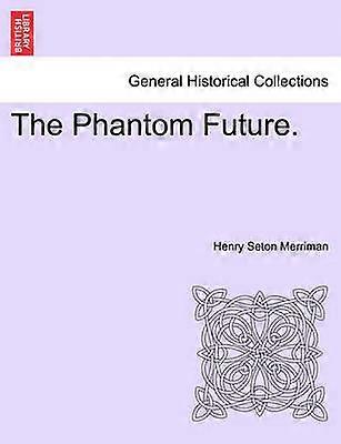 The Phantom Future Vol I