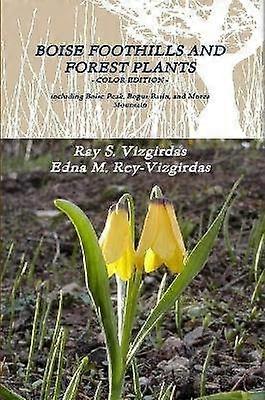 Boise Foothills and Forest Plants - Color Edition