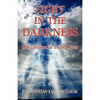 Light in the Darkness Daily Devotions For Troubled Times