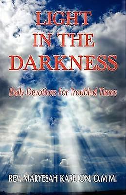 Light in the Darkness Daily Devotions For Troubled Times