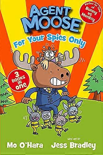 Agent Moose: Super Spy (3 book bind up)