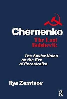 Chernenko the Last Bolshevik