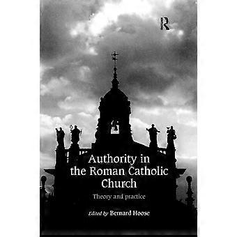 Authority In The Roman Catholic Church Theory And Practice - Taylor & Francis Ltd