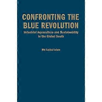 Confronting the Blue Revolution Industrial Aquaculture and Sustainability in the Global South