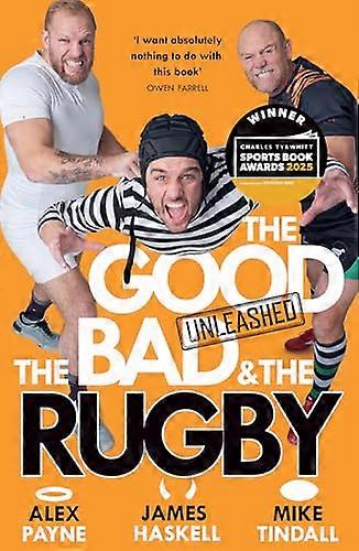 The Good the Bad & the Rugby Unleashed