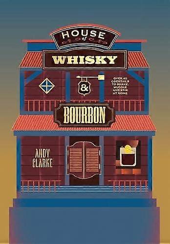 House Of Whisky And Bourbon by Andy Clarke Hardback Book