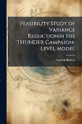 Feasibility Study of Variance Reductionin the THUNDER Campaign-Level Model