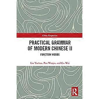 Praktische grammatica van modern Chinees II: functiewoorden (Chinese taalkunde)