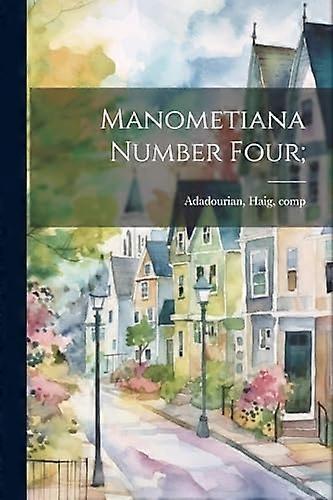 Manometiana Number Four;