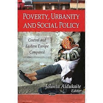 Pauvreté, urbanité et politique sociale : l’Europe centrale et orientale comparée