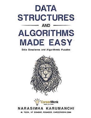 Data Structures and Algorithms Made Easy: Data Structures and Algorithmic Puzzles