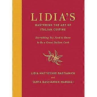 Lidia de beheersen de kunst van de Italiaanse keuken: alles wat u wilt weten een geweldige Italiaanse kok