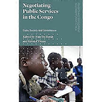 Förhandlingar om offentliga tjänster i Kongo: stat, samhälle och styrning (politik och utveckling i dagens Afrika)