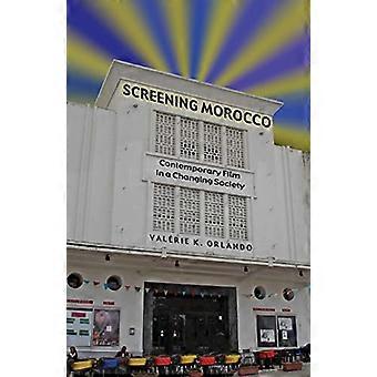 Screening Morocco Contemporary Film in a Changing Society