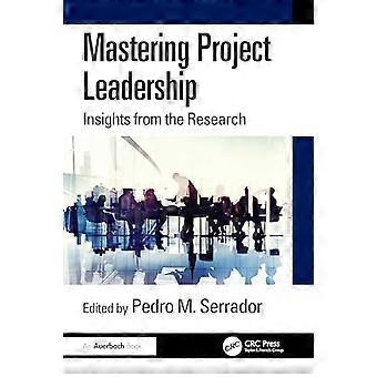 Mastering Project Leadership Insights from the Research