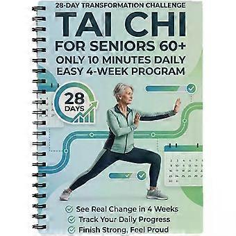 Tai Chi för seniorer över 60, steg-för-steg-guide för smärtlindring, 28-dagars hemmaträningsutmaning för viktminskning, förenklade originella rörelser