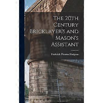 The 20th century bricklayer's and mason's assistant
