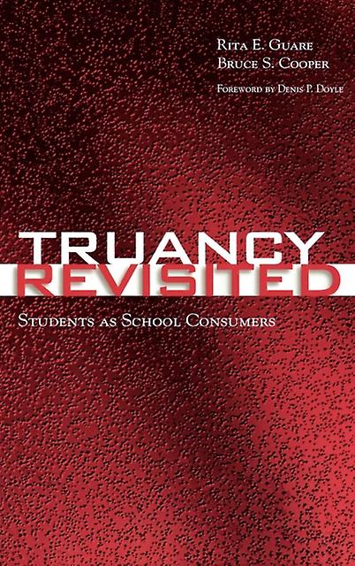 Truancy Revisited by Bruce S. Cooper Paperback Book
