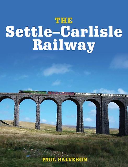 The Settlecarlisle Railway by Paul Salveson Paperback Book
