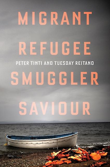 Migrant Refugee Smuggler Saviour by Tuesday Reitano Paperback