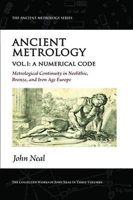 Ancient Metrology Vol I by John Neal Paperback