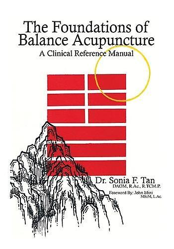 The Foundations Of Balance Acupuncture by Dr Sonia F Tan Paperback