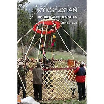 Kyrgyzstan Bishkek And Tien Shan - Stephen Platt