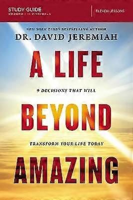 A Life Beyond Amazing Bible Study Guide