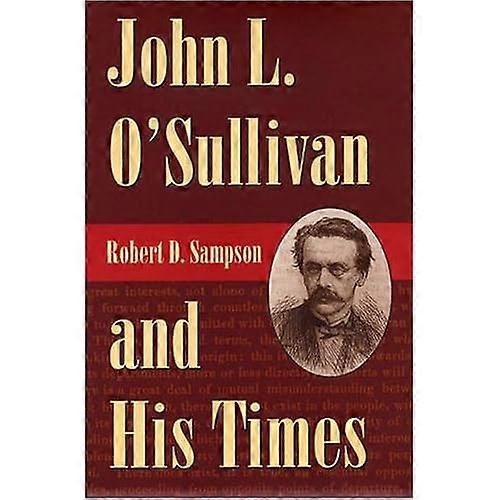 John L. O'sullivan and His Times