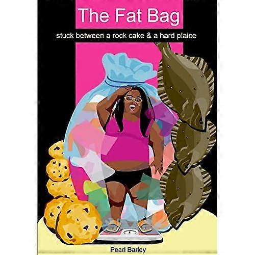 The Fat Bag Stuck between a Rock Cake & a Hard Plaice