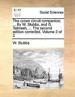 The crown circuit companion  By W Stubbs and G Talmash  The second edition corrected Volume 2 of 2