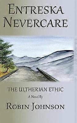 Entreska Nevercare The Ultherian Ethic