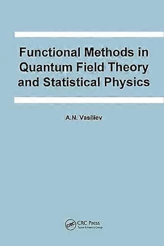Functional Methods in Quantum Field Theory and Statistical Physics