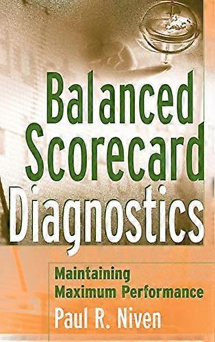 Balanced Scorecard Diagnostics: Maintaining Maximum Performance