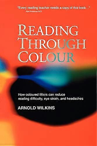 Reading Through Colour: How Coloured Filters Can Reduce Reading Difficulty Eye Strain and Headaches